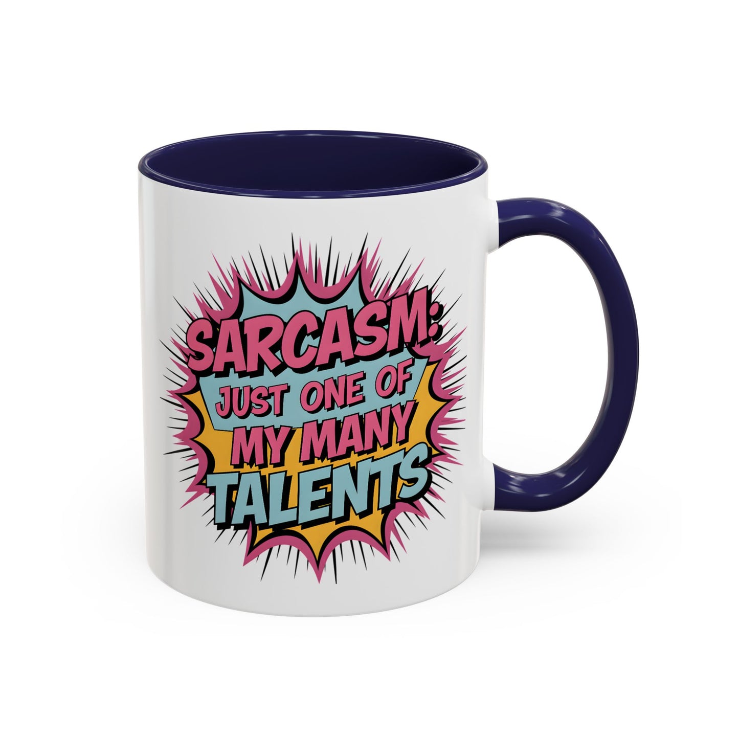 Humor Mug - Sarcasm Just One of My Many Talents