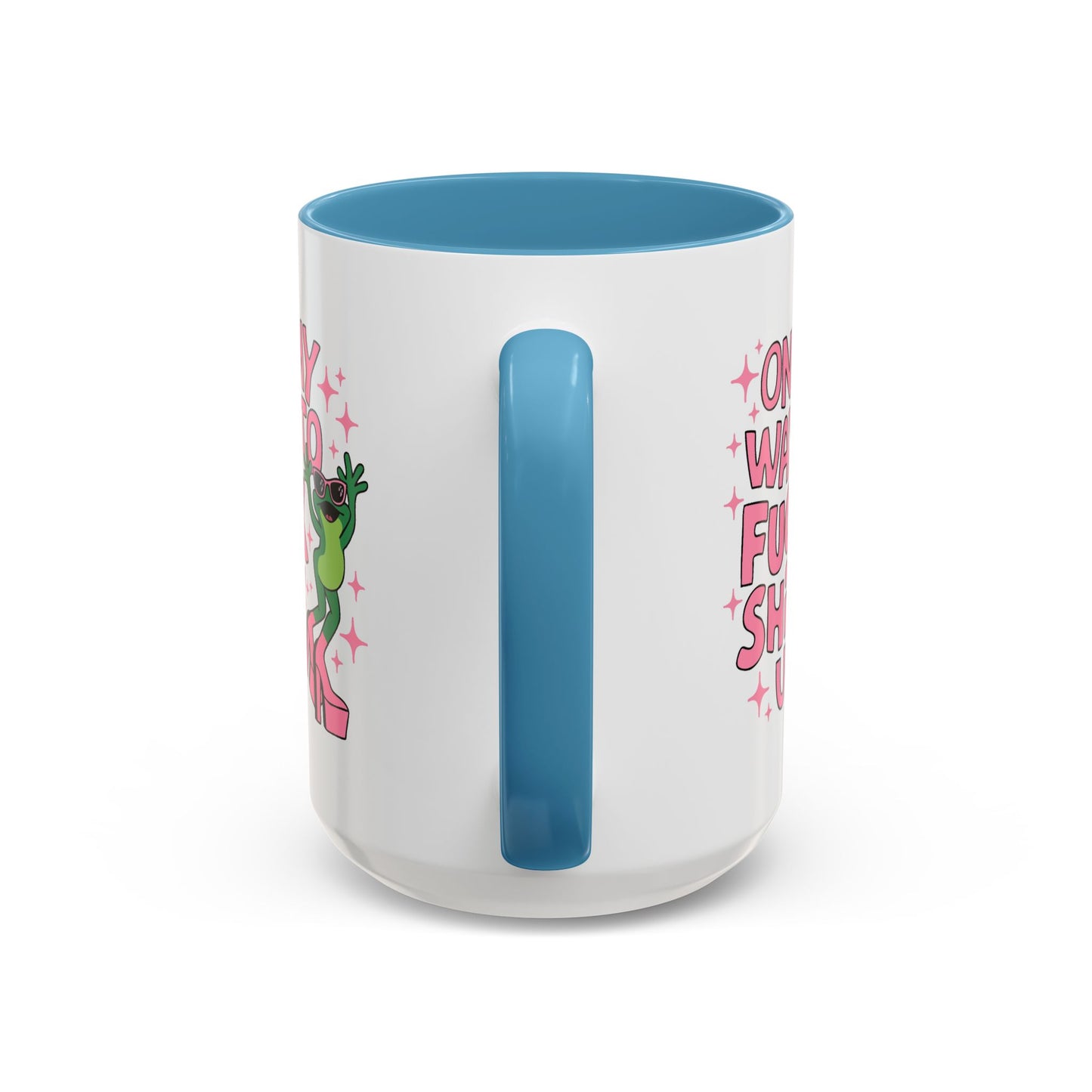 Adult Mug - On My Way to Fuck Shit Up