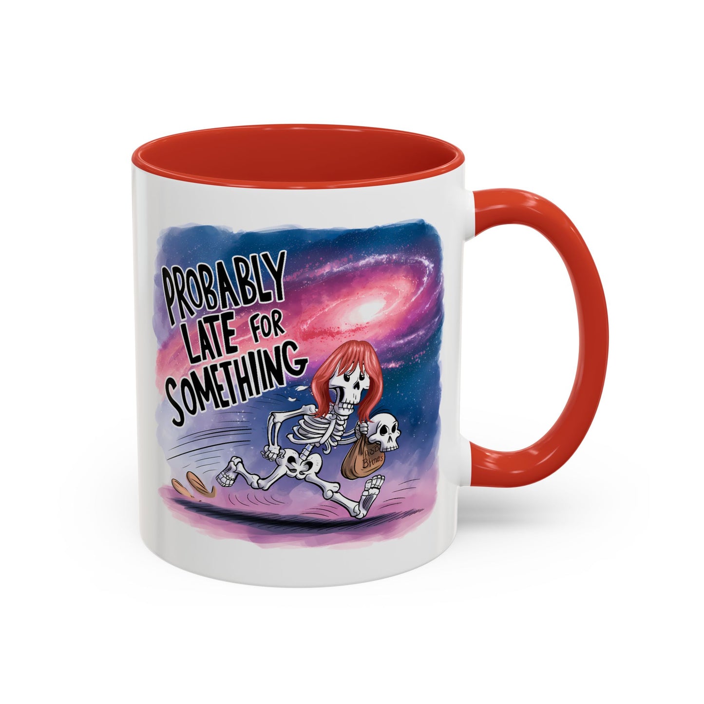 Humor Mug - Probably Late For Something
