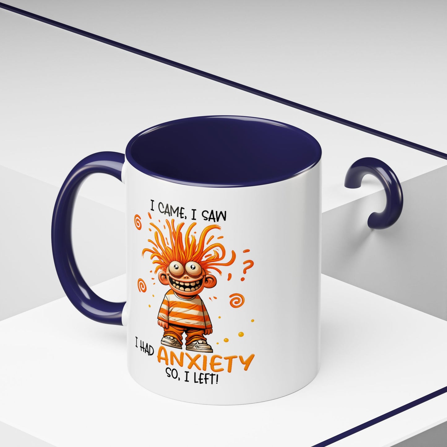 Humor Mug - I Came I Saw I Had Anxiety