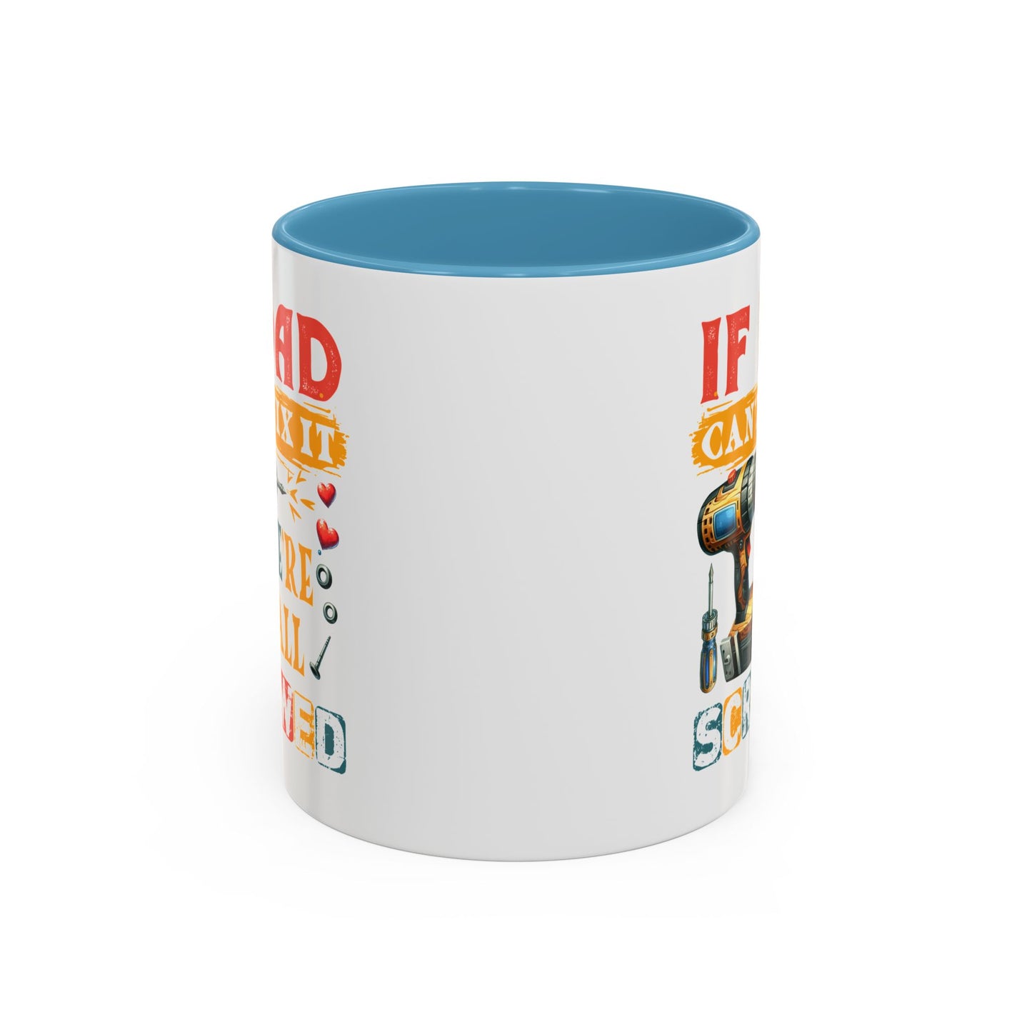 Father's Day Mug - If Dad Can't fix It