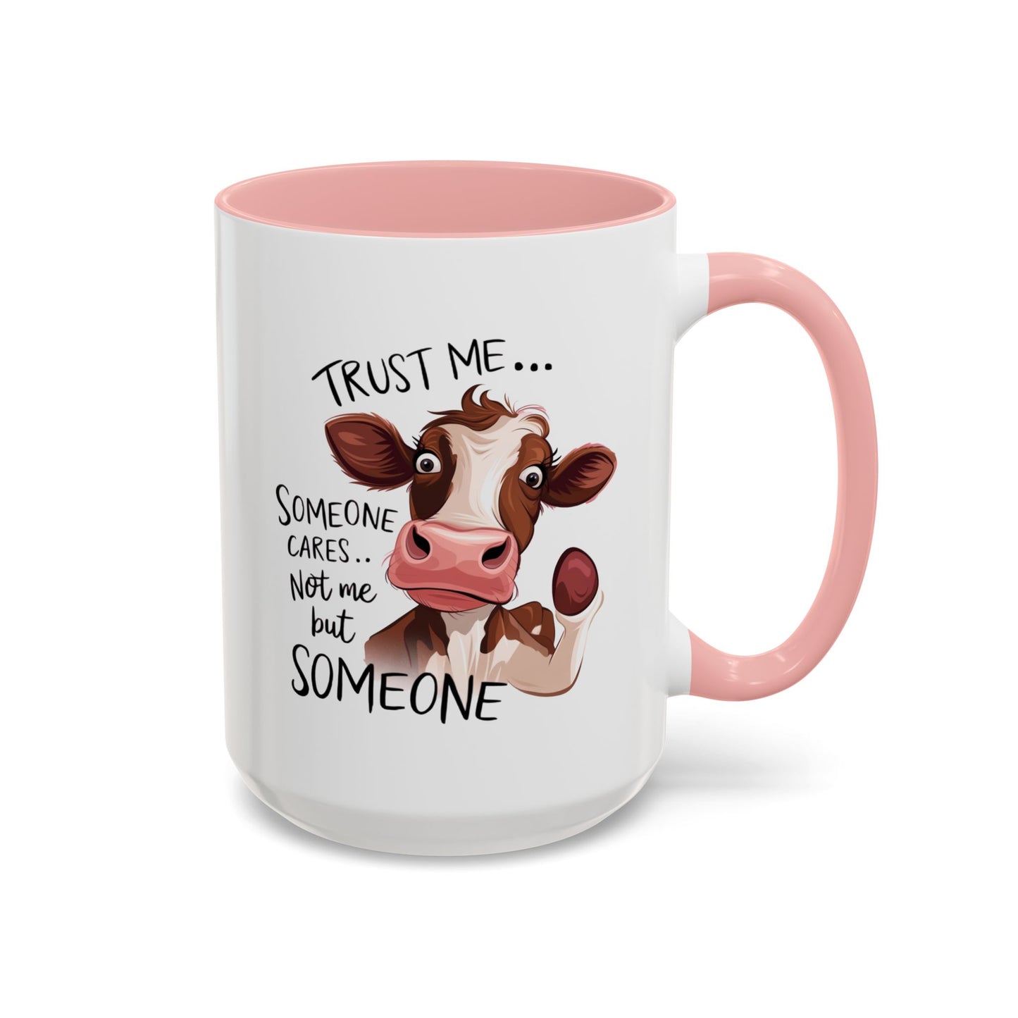 Humor Mug - Trust Me Someone Cares