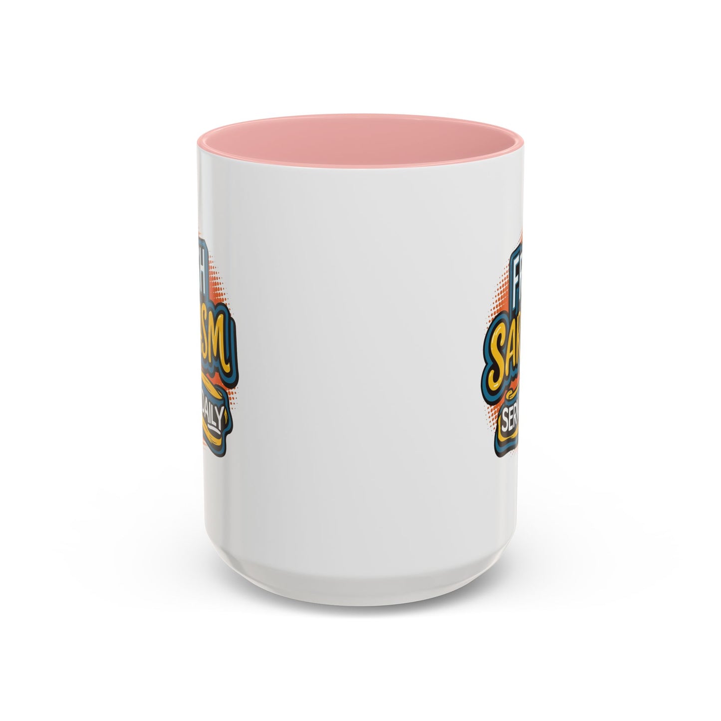 Humor Mug - Fresh Sarcasm Served Daily