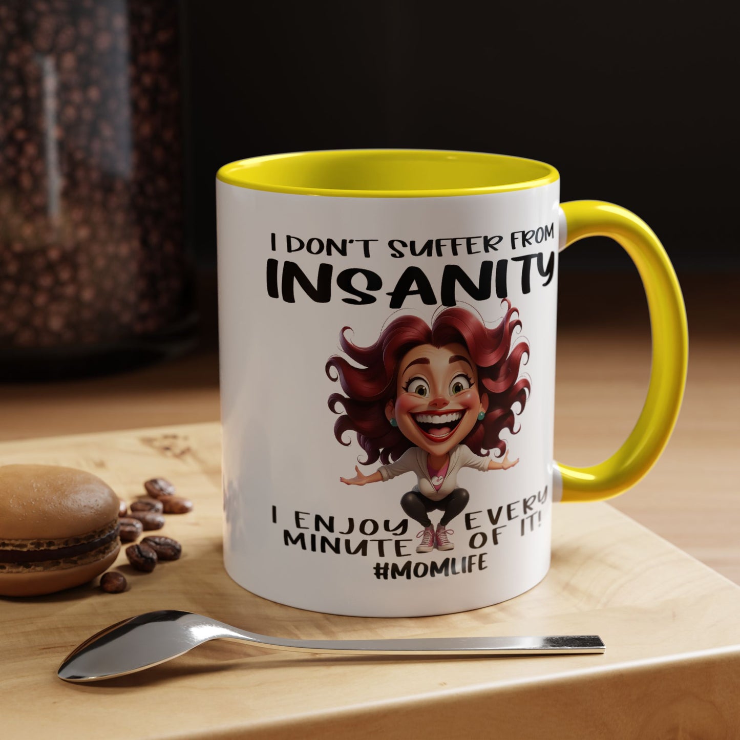 Humor Mug - I Don't Suffer from Insanity