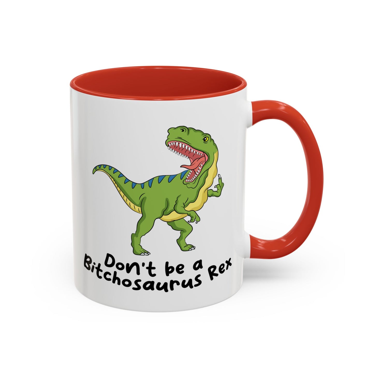 Adult Mug - Don't Be A Bitchasaurus Rex