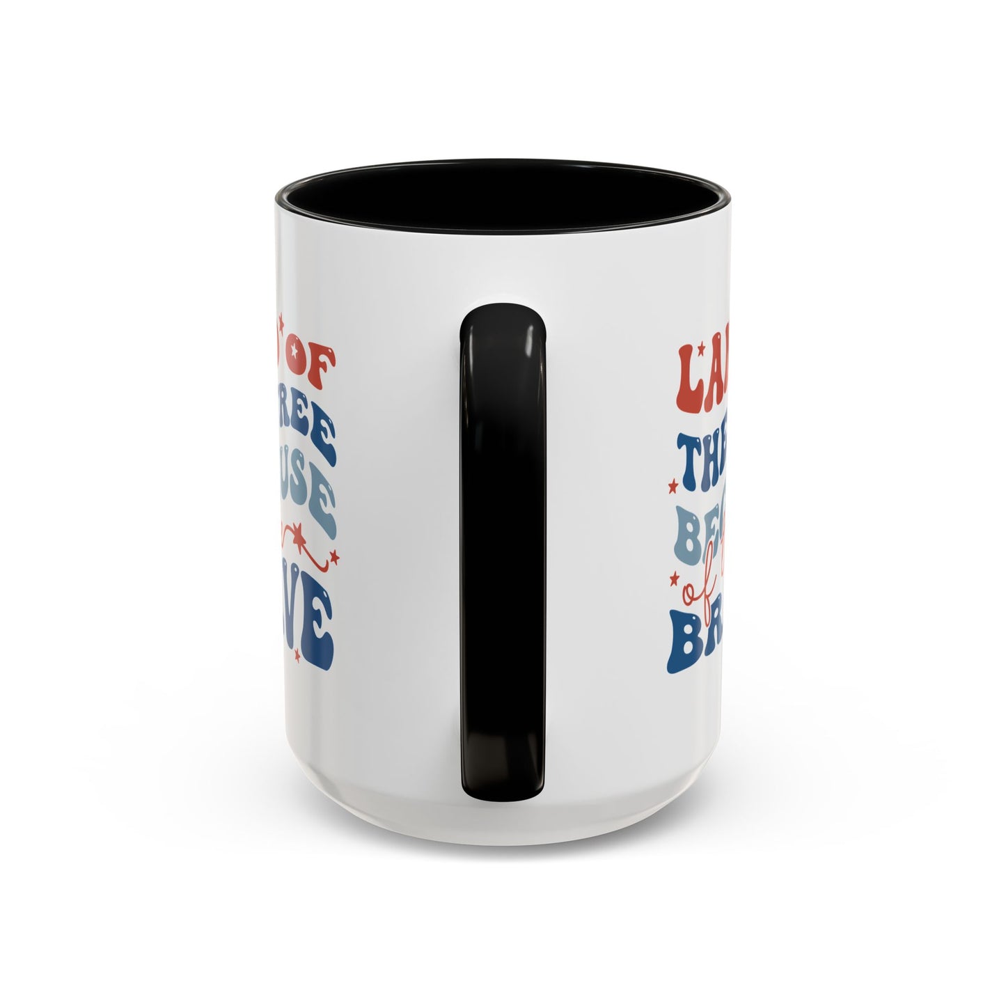 4th of July Mug - Land of The Free Because of The Brave