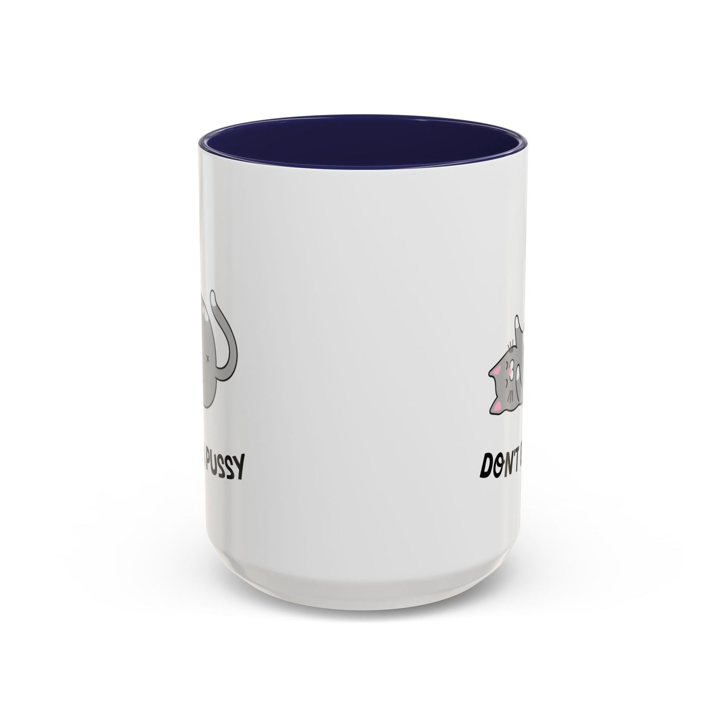 Adult Mug - Don't Be A Pussy