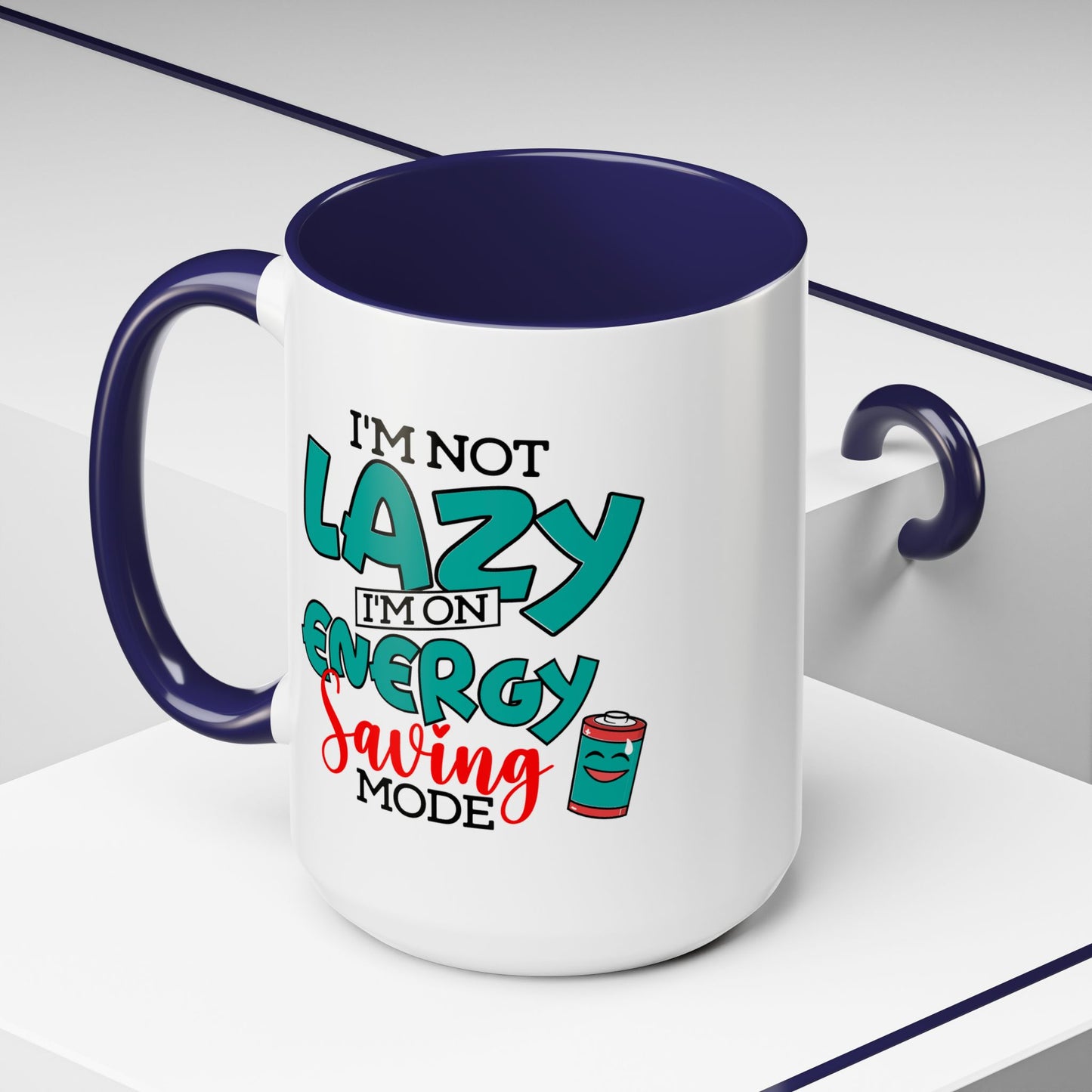 Humor Mug -I'm Not Lazy. I'm on Energy-Saving Mode