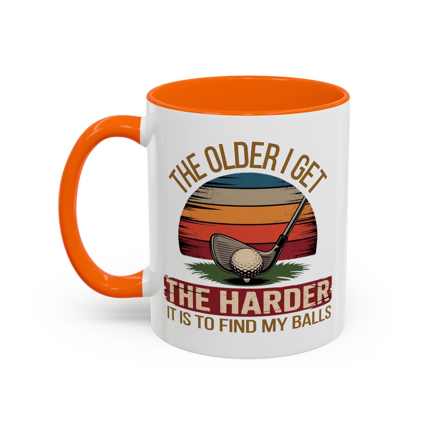 Humor Mug - The Older I Get