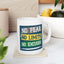 Motivation Mug - No Fear No Limits No Excuses