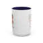 Humor Mug - I Don't Know What I Would Do Without Coffee