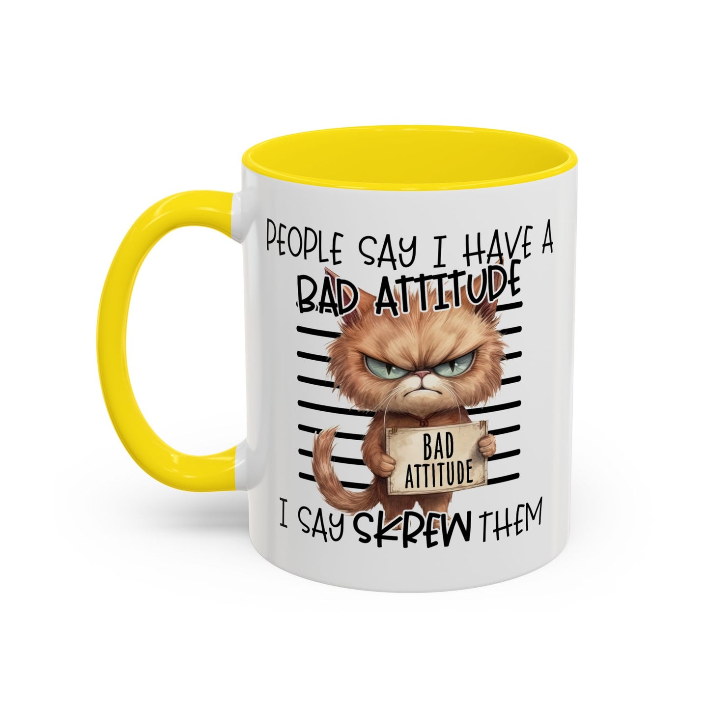 Humor Mug - People Say I Have a Bad Attitude
