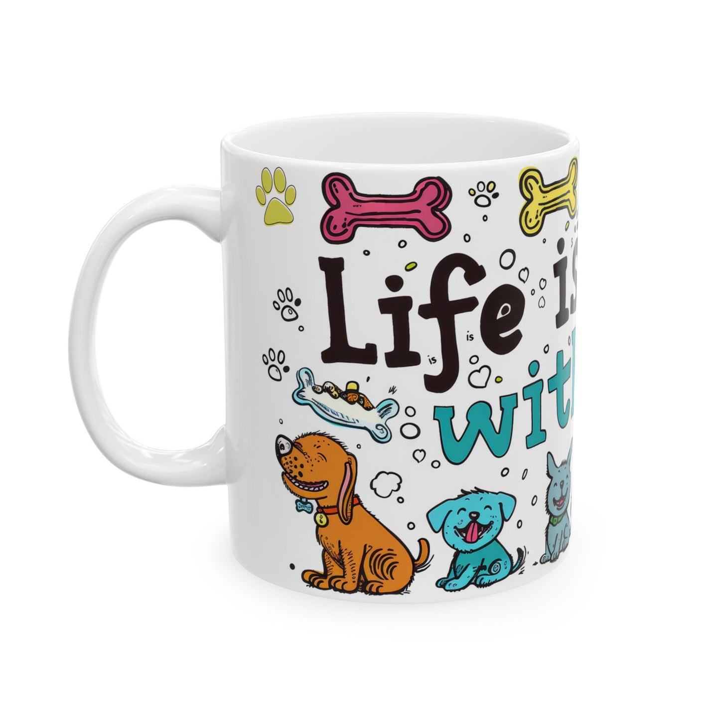 Animal Mug - Life Is Better With Dogs 2