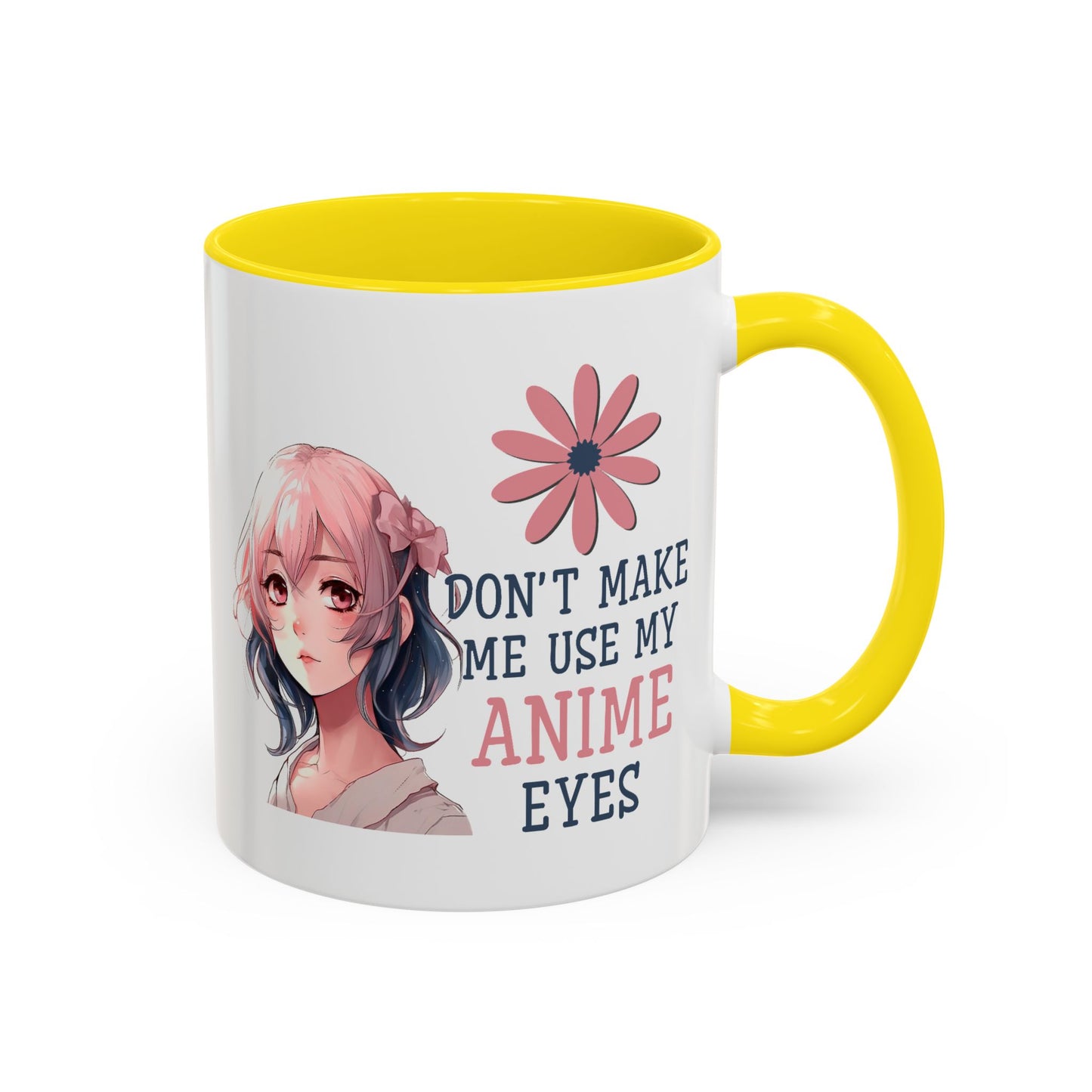Humor Mug - Don't Make Me Use My Anime Eyes