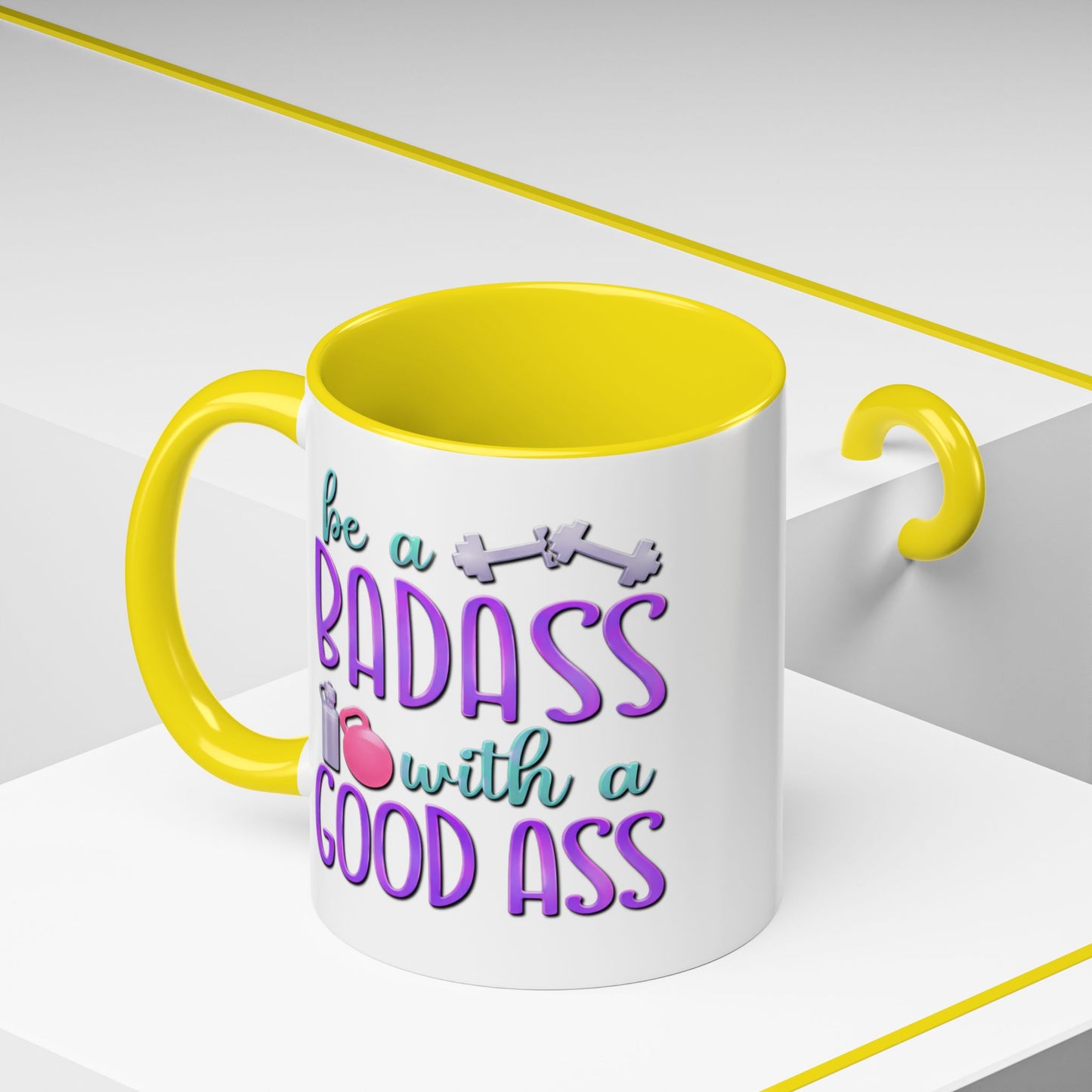 Humor Mug - Be a Badass With a Good Ass