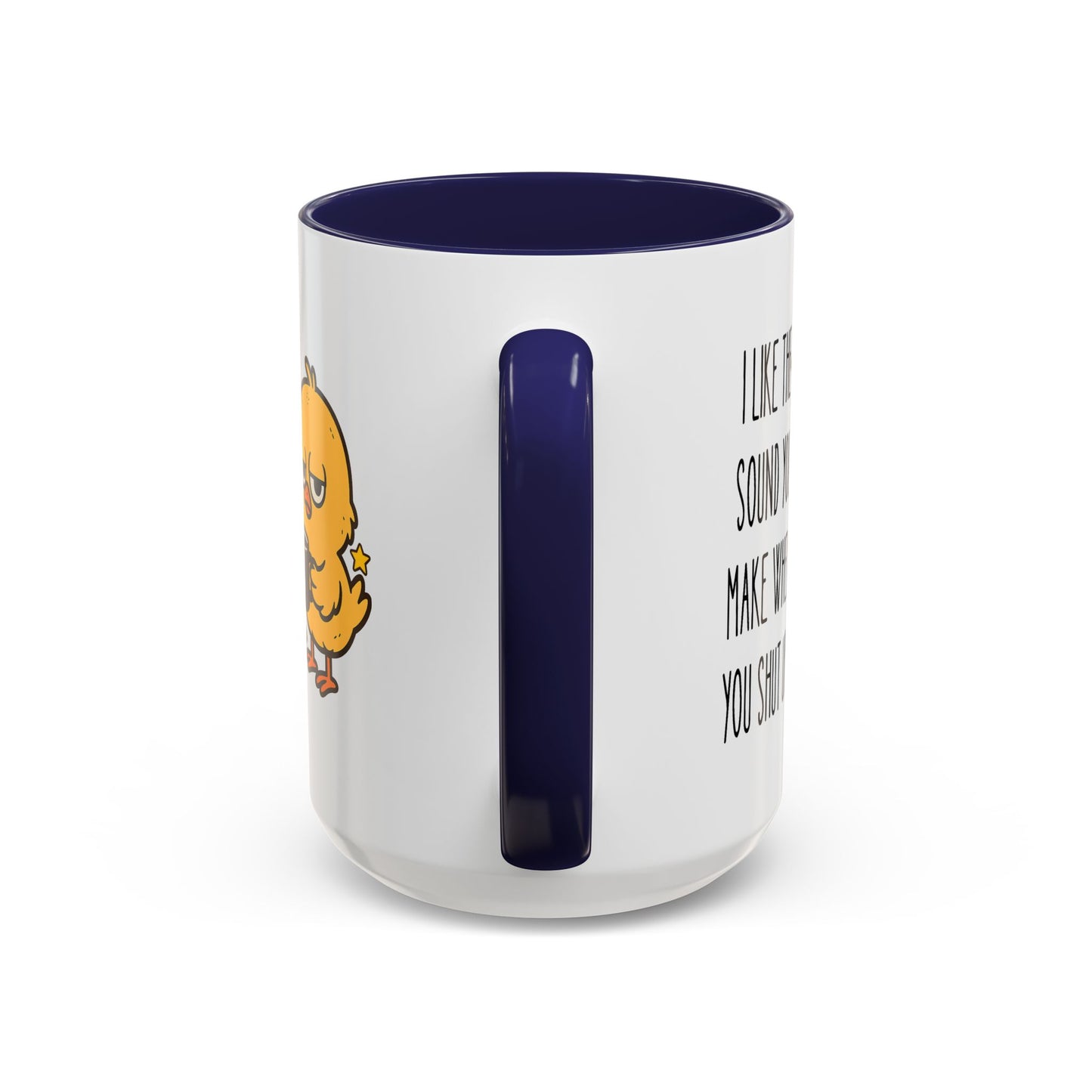 Humor Mug - I Like the Sound