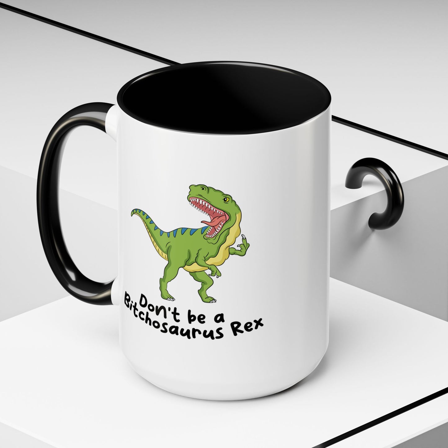 Adult Mug - Don't Be A Bitchasaurus Rex
