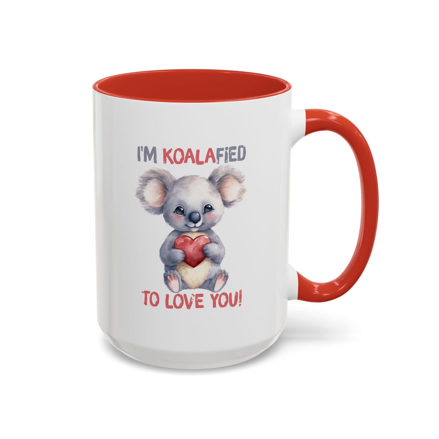 Valentine's Day Mug - I'm Koalafied To Love You