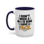 Humor Mug - I Don't Need a Mood Ring
