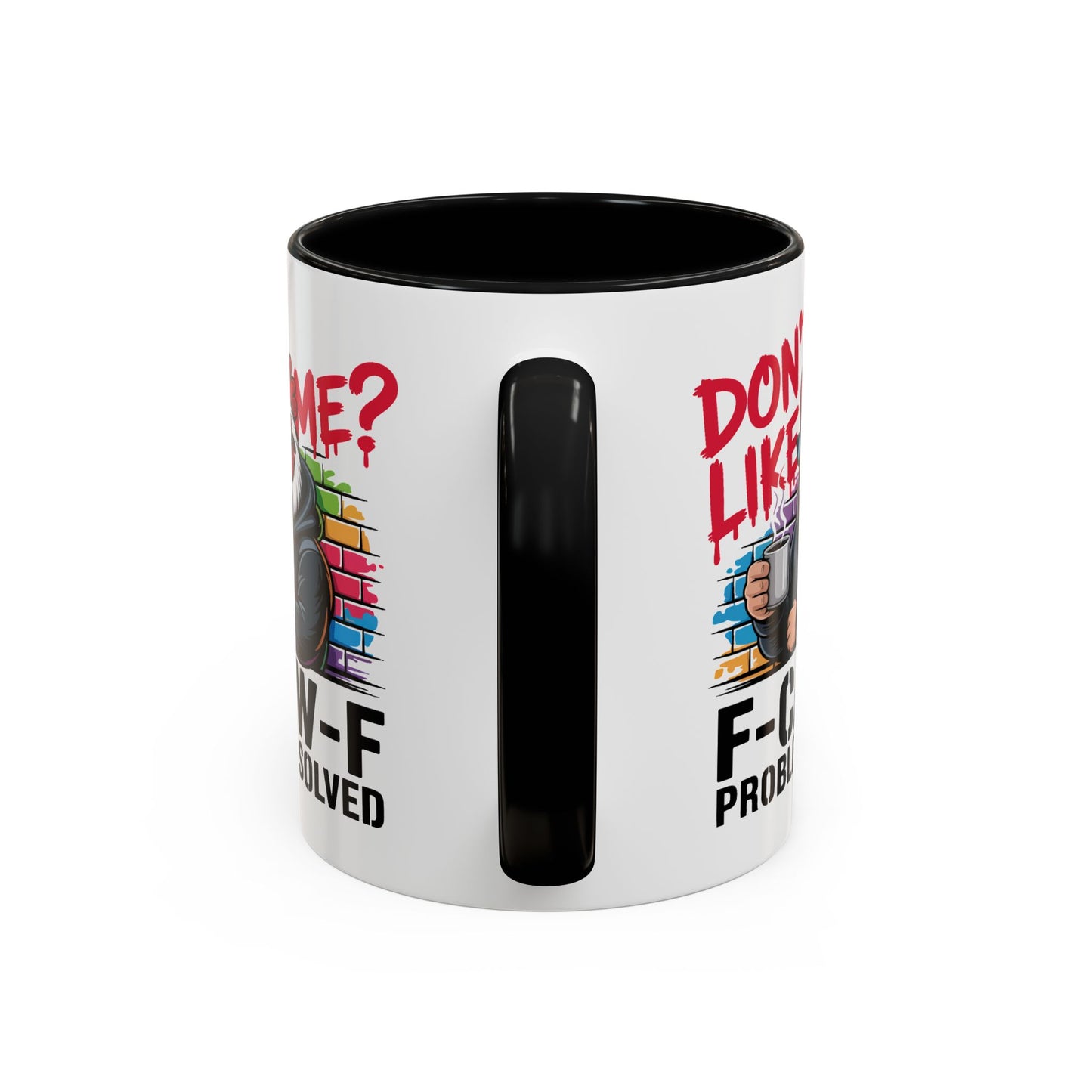 Humor Mug - Don't Like Me