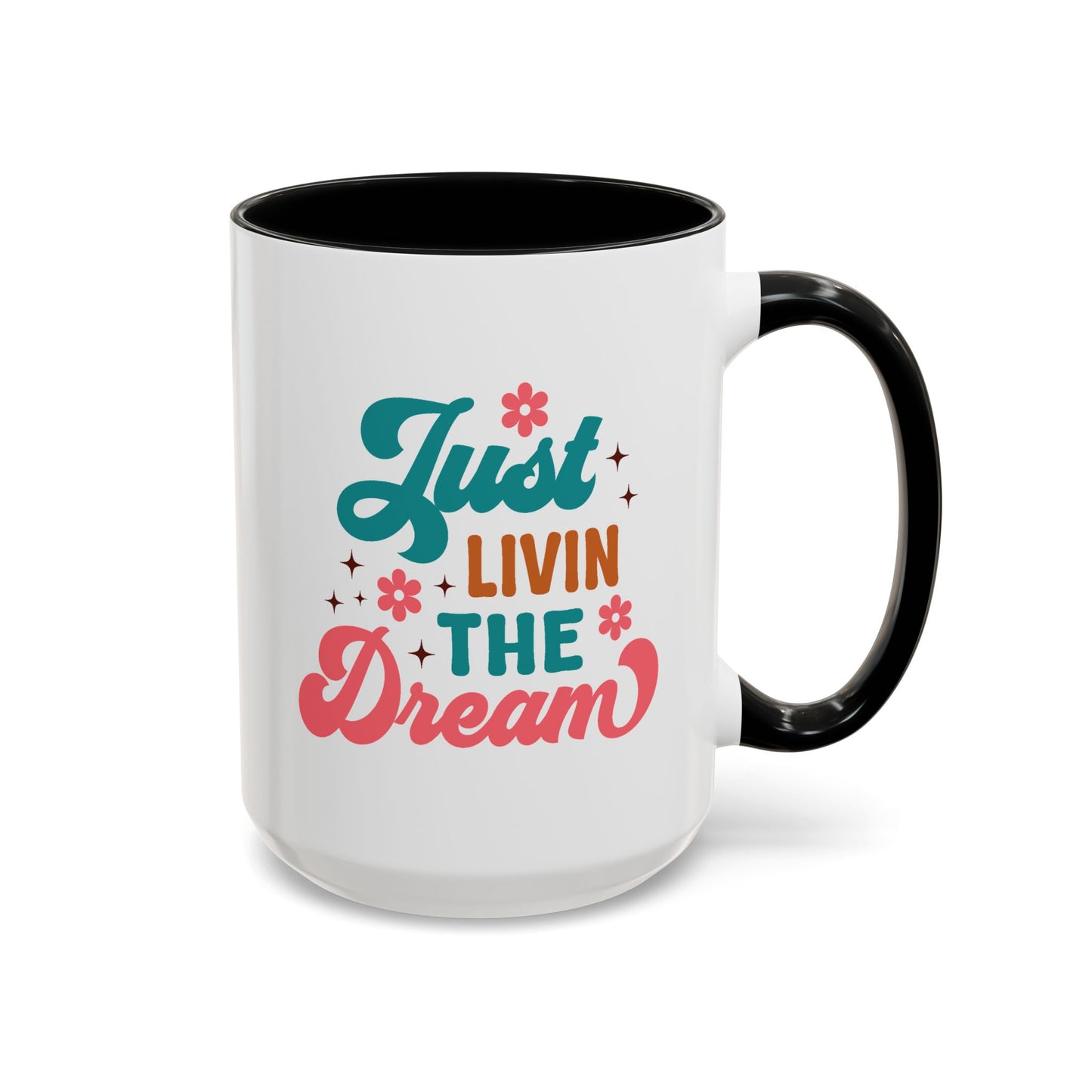 Motivational Mug - Just Livin' The Dream