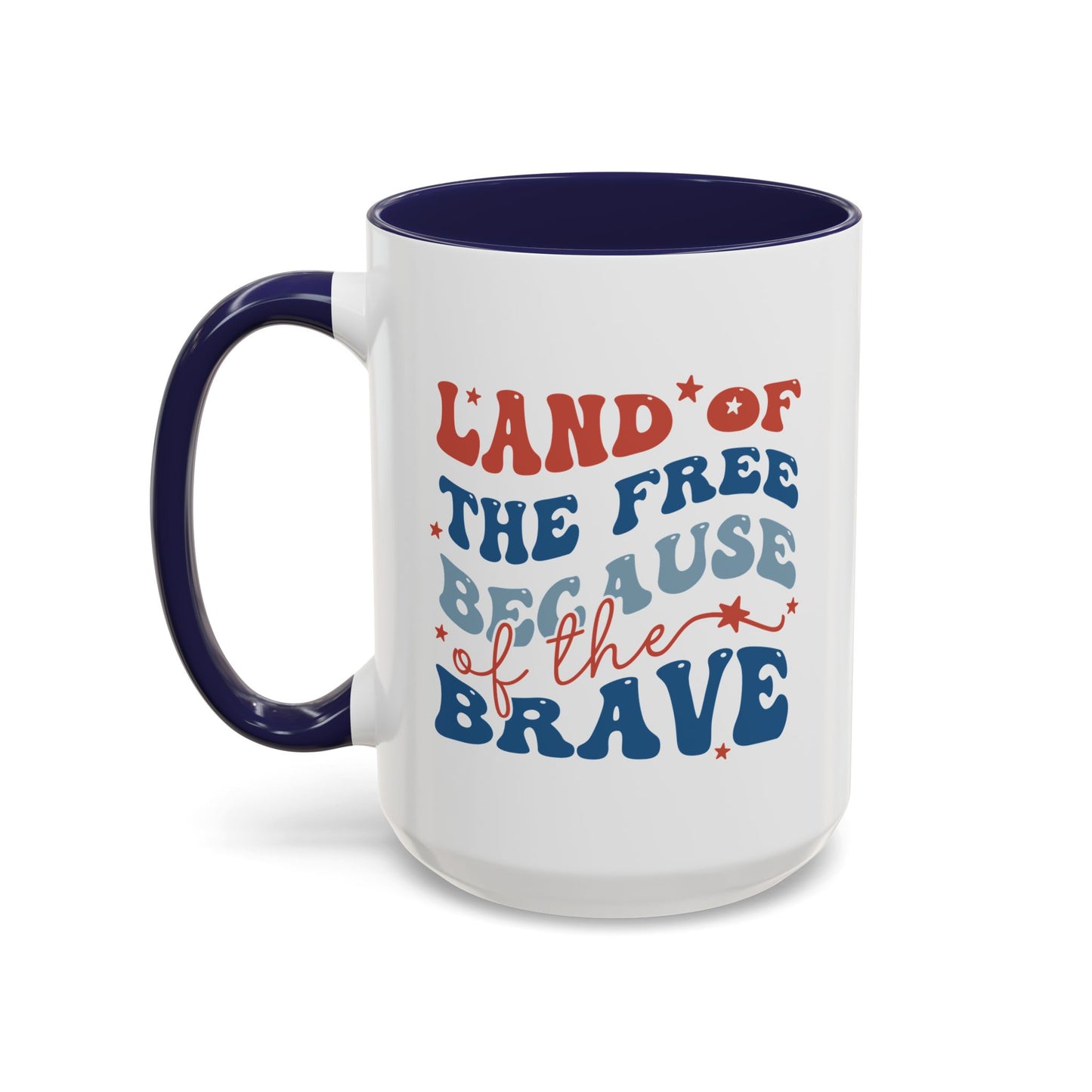 4th of July Mug - Land of The Free Because of The Brave