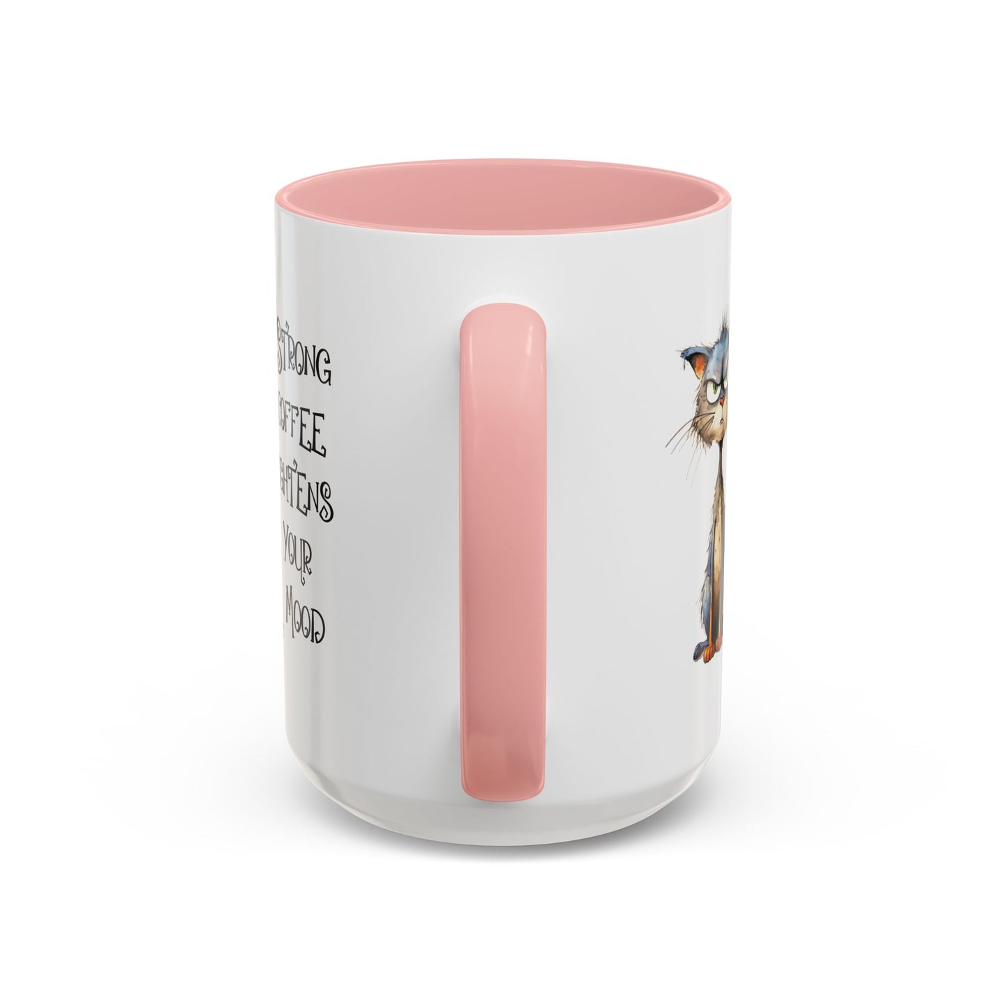 Humor Mug - Strong Coffee Brightens Your Mood
