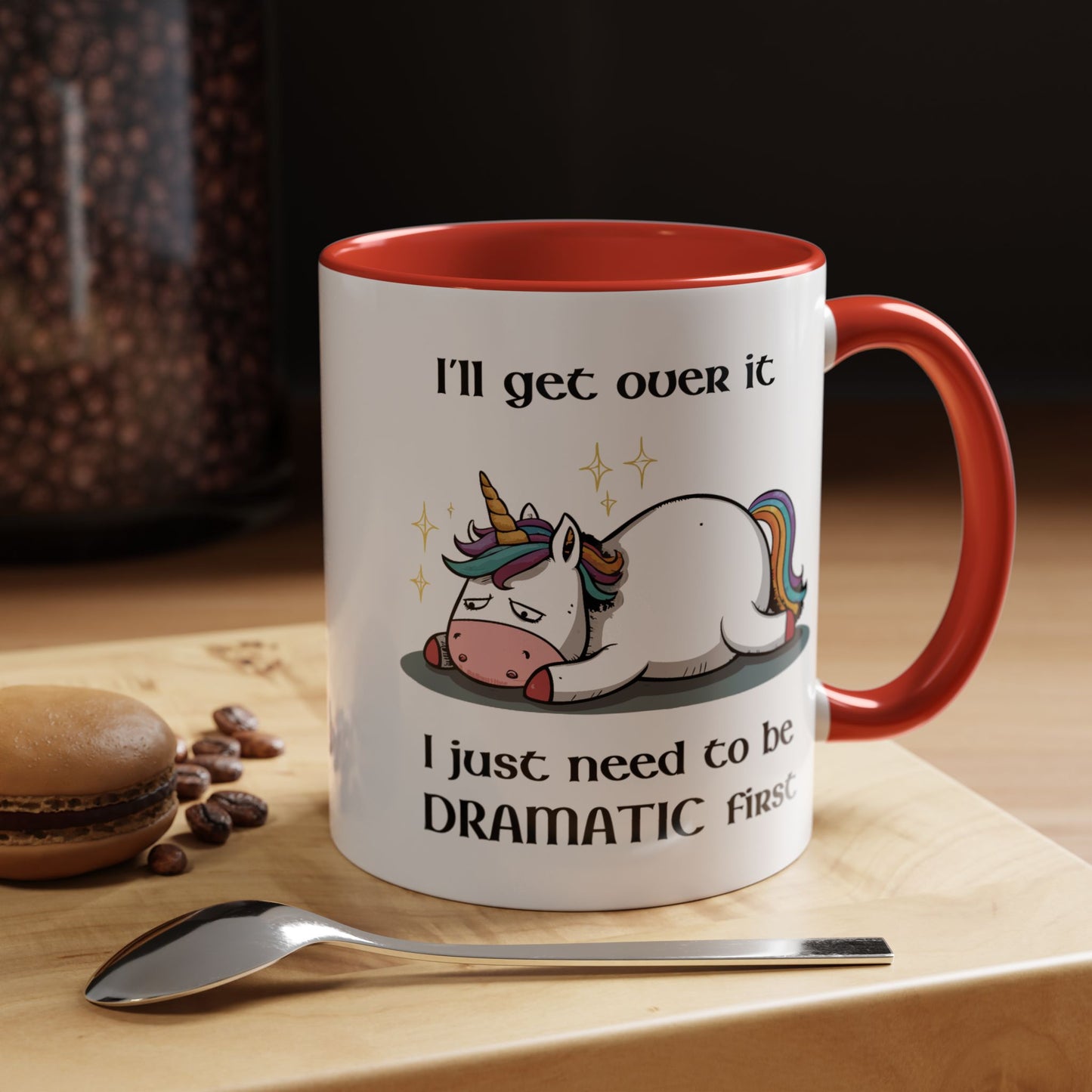 Humor Mug - I'll Get Over It Unicorn