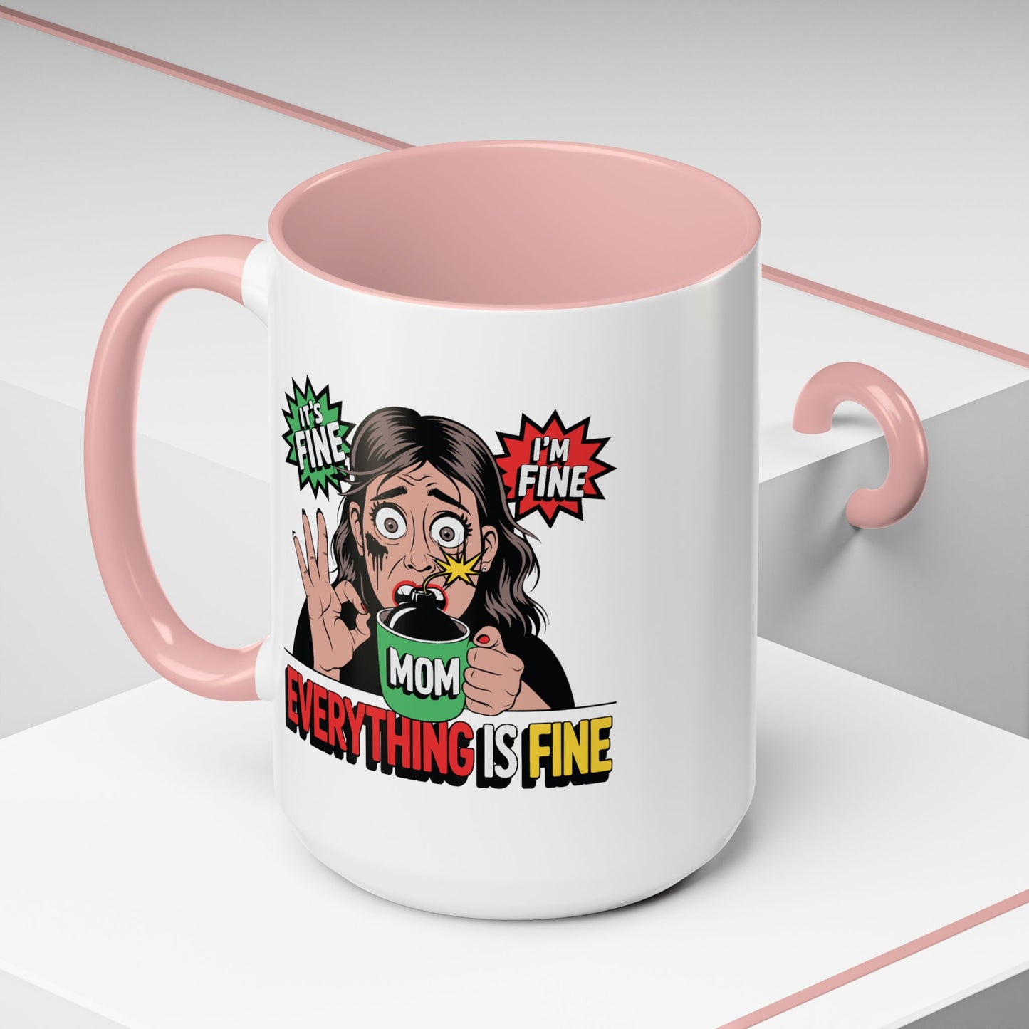 Humor Mug - Its Fine I'm Fine Mom