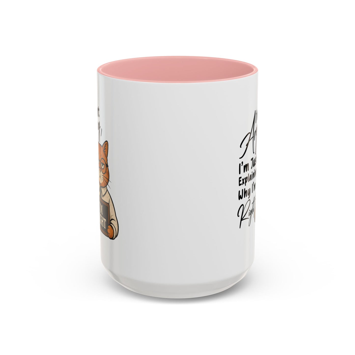 Humor Mug - I'm Not Arguing
