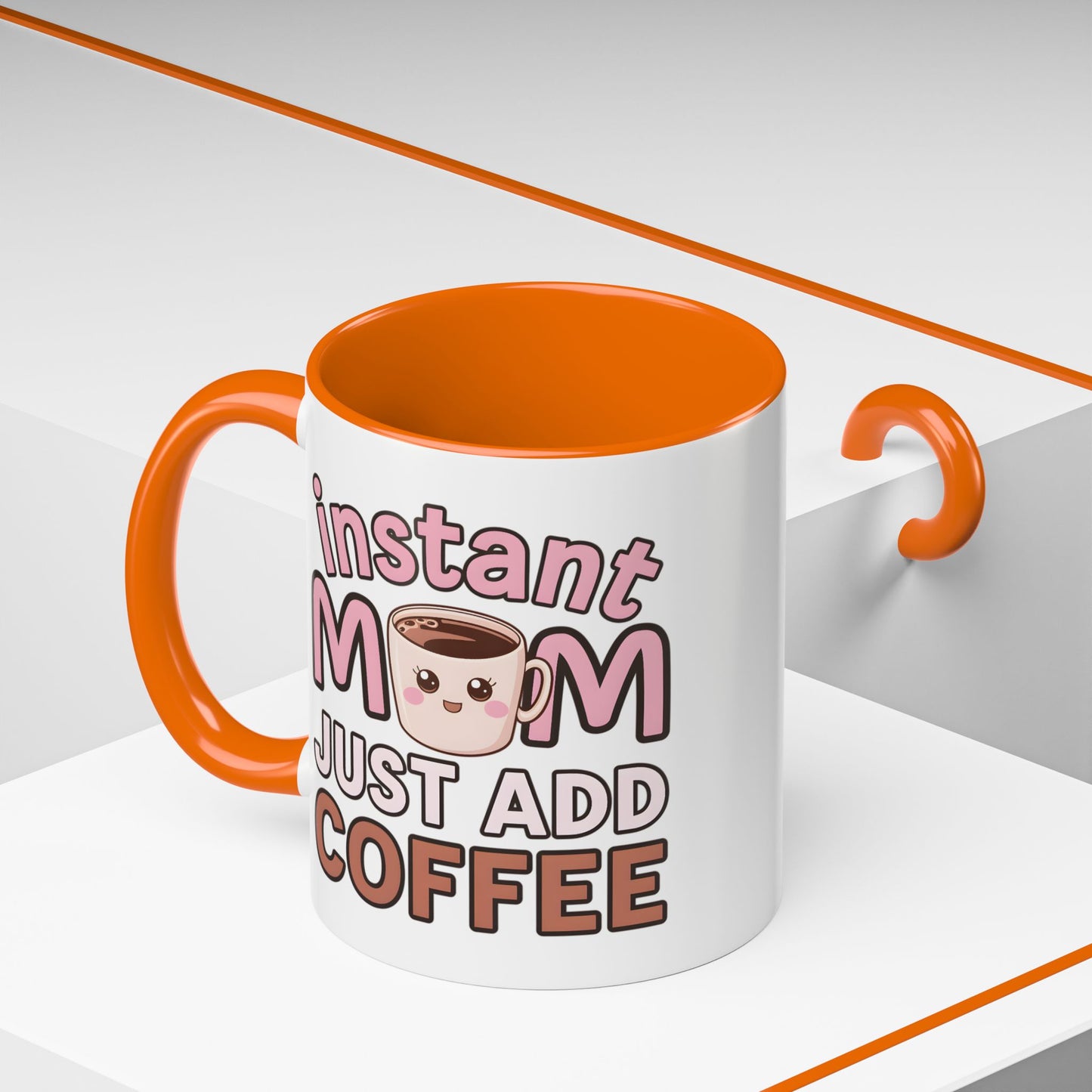Humor Mug - Instant Mom Just Add Coffee