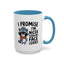 Humor Mug - I Promise I'm Nicer Than My Face Looks