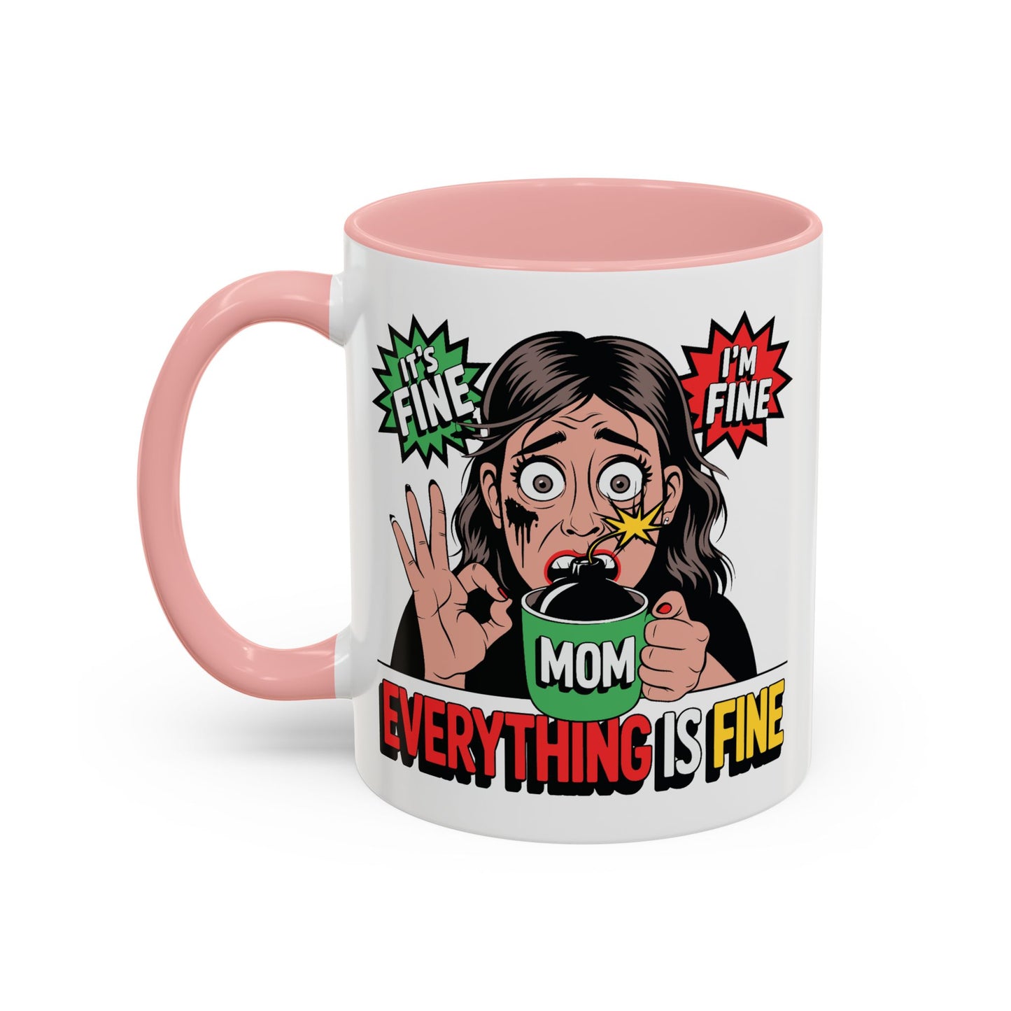 Humor Mug - Its Fine I'm Fine Mom