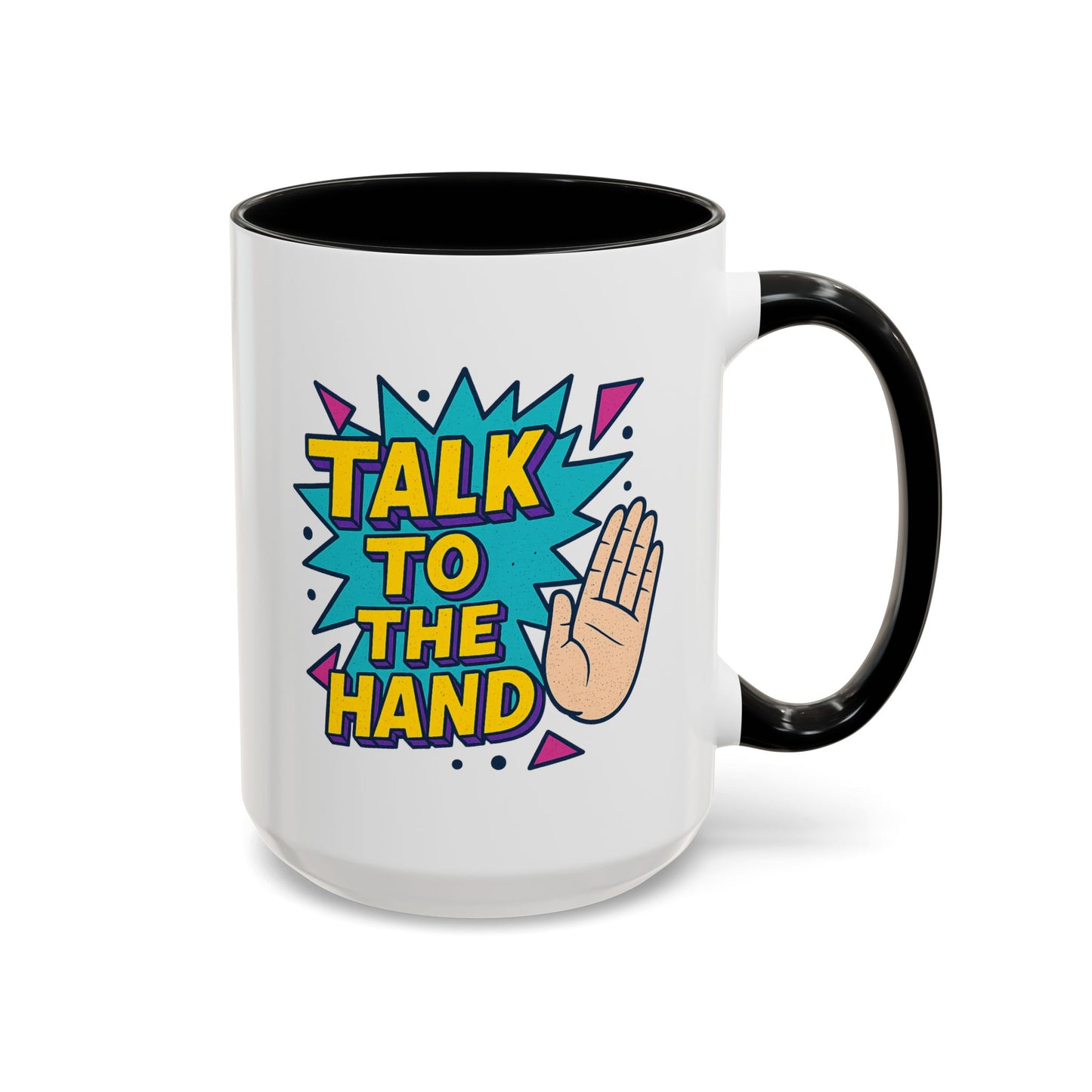 Humor Mug - Talk To the Hand