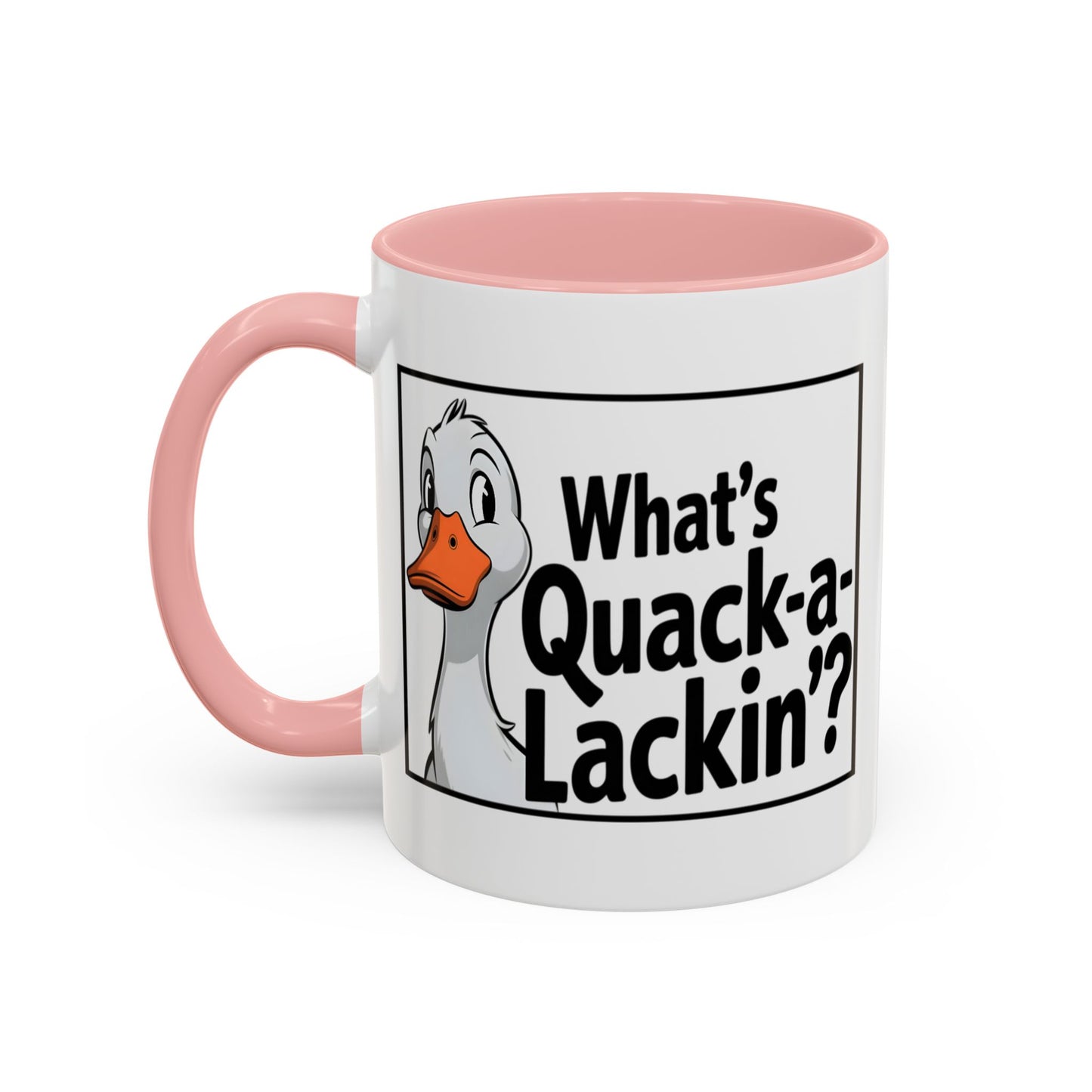 Humor Mug - What's Quack-a-Lackin'