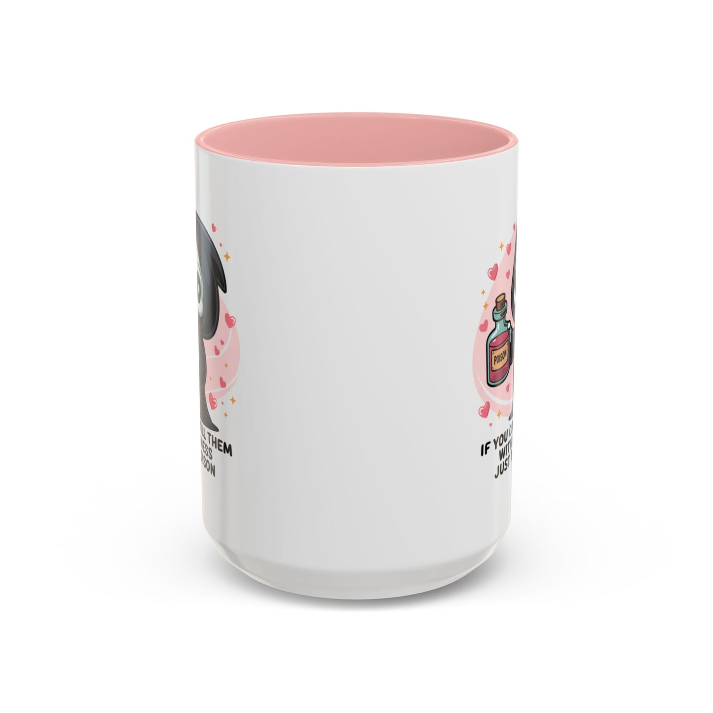 Adult Mug - If You Can't Kill Them With Kindness
