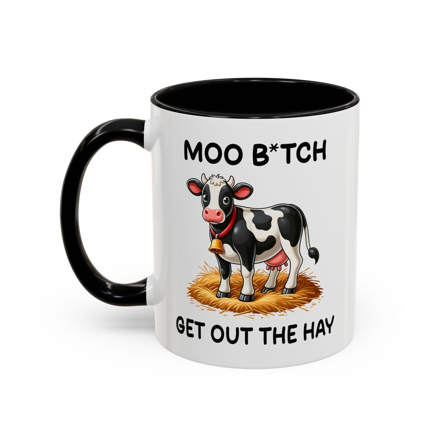 Humor Mug - Moo B*tch Get Out of the Way