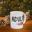Humor Mug - Adult-ish