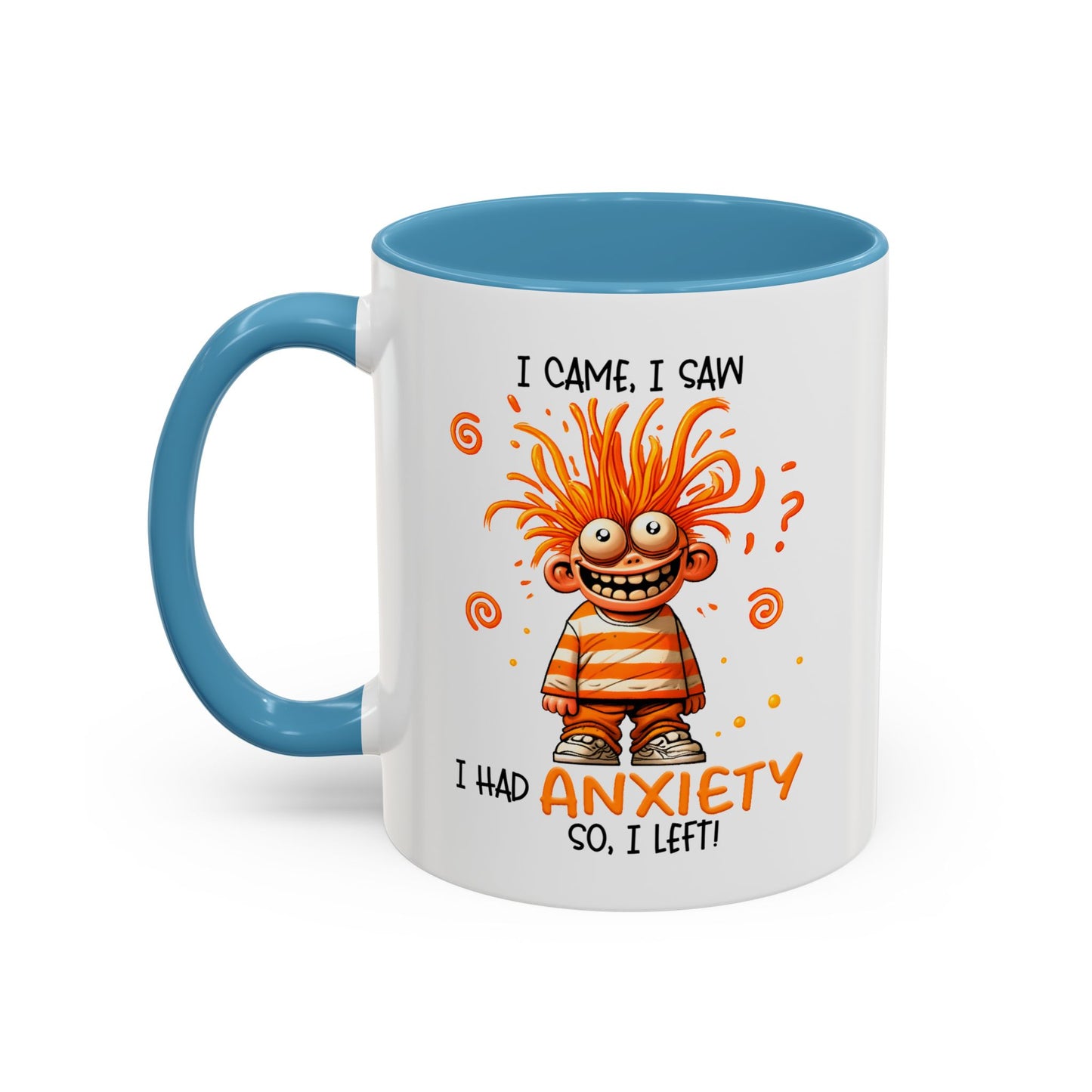 Humor Mug - I Came I Saw I Had Anxiety