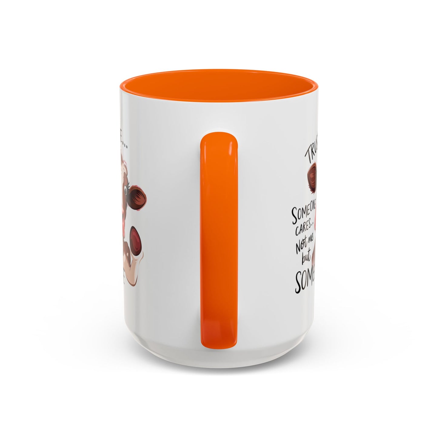 Humor Mug - Trust Me Someone Cares