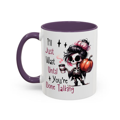 Humor Mug - I'll Just Have To Wait