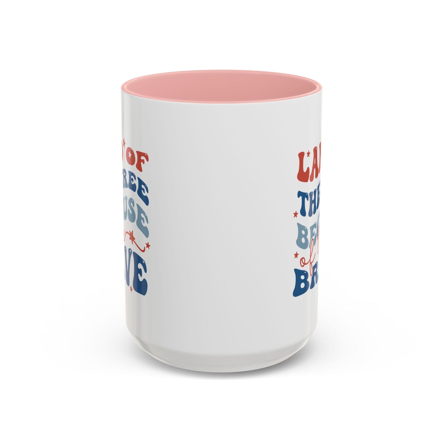 4th of July Mug - Land of The Free Because of The Brave