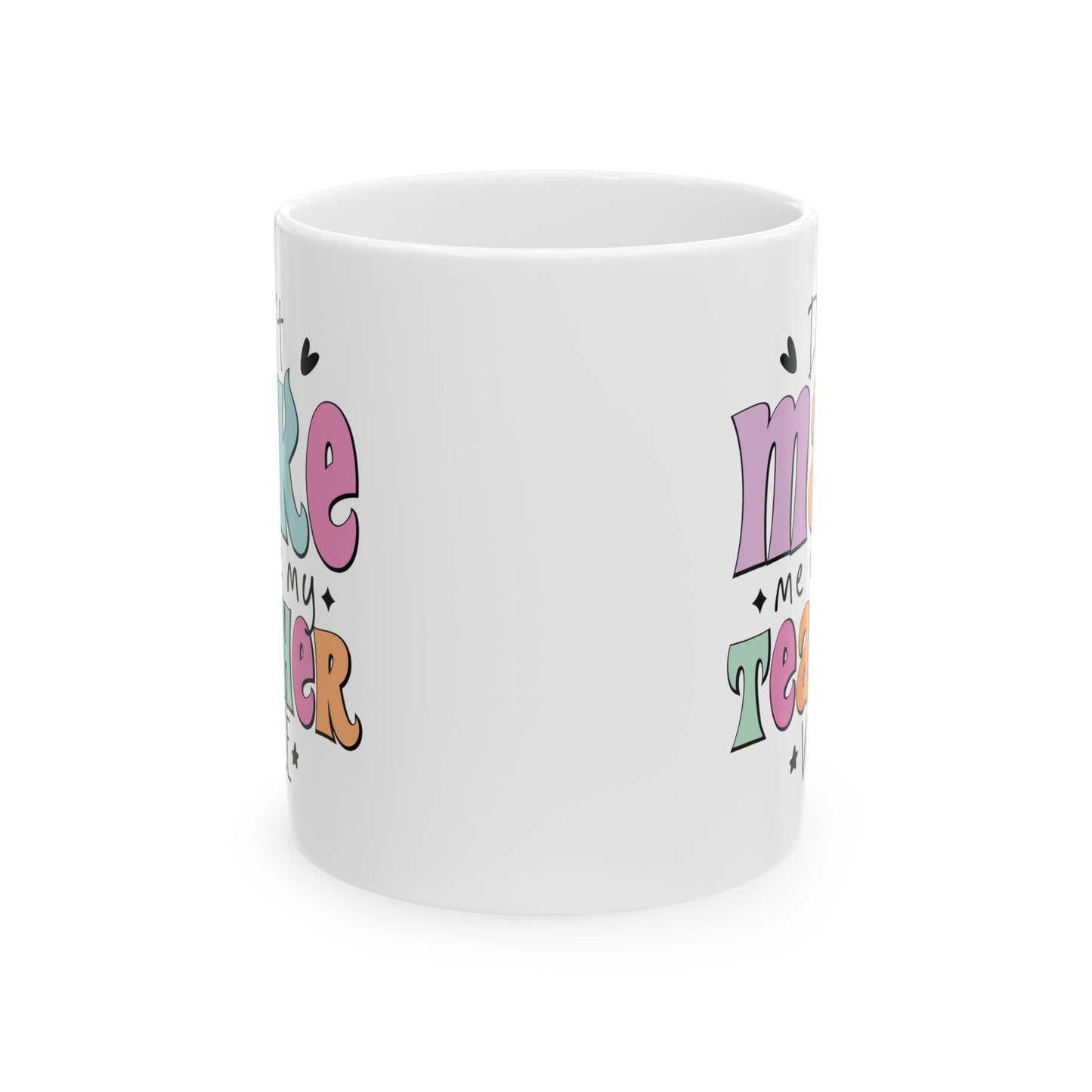 Humor Mug - Don't Make Me Use