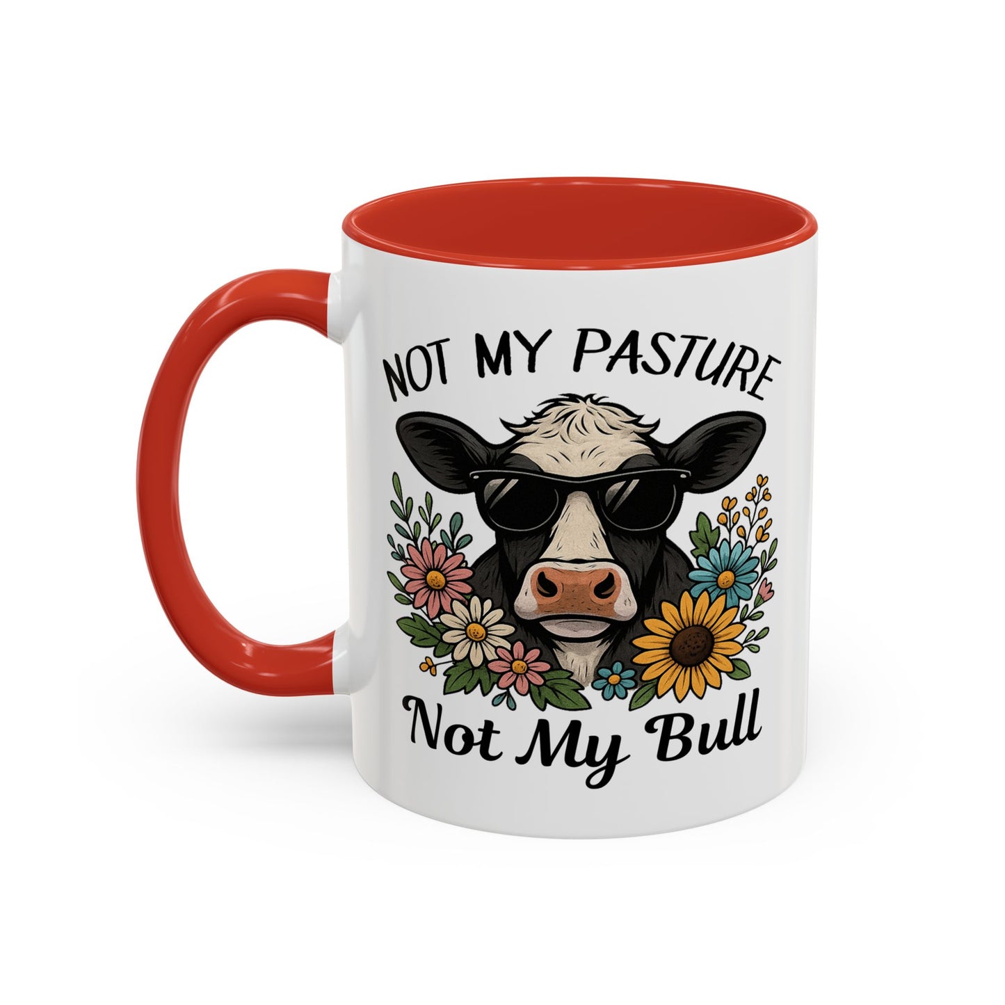 Humor Mug - Not My Pasture Not My Bull