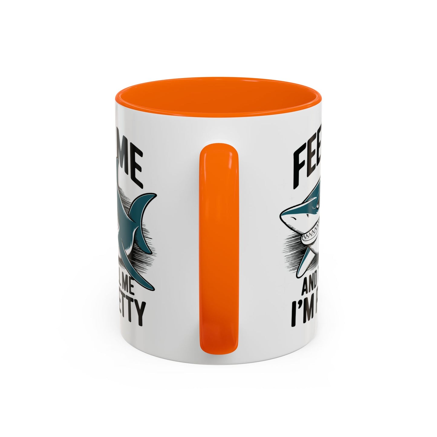 Humor Mug - Feed Me and Tell Me I'm Pretty Shark