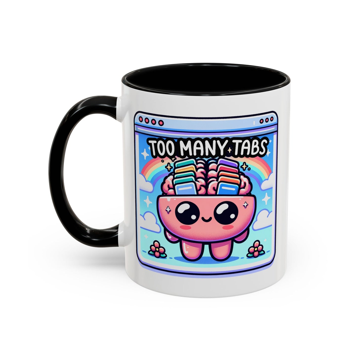 Humor Mug - My Brain Has Too Many Tabs Open