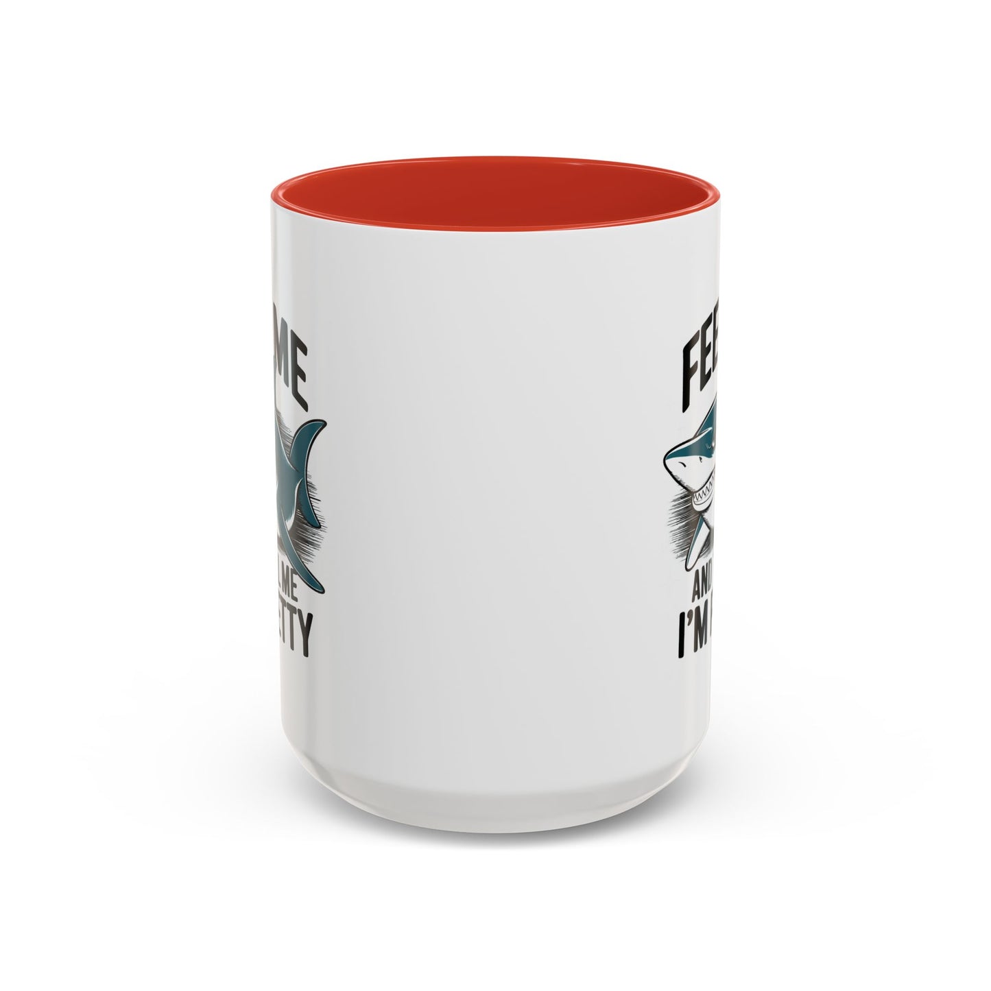 Humor Mug - Feed Me and Tell Me I'm Pretty Shark