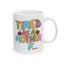 Humor Mug - Tired As a Mother
