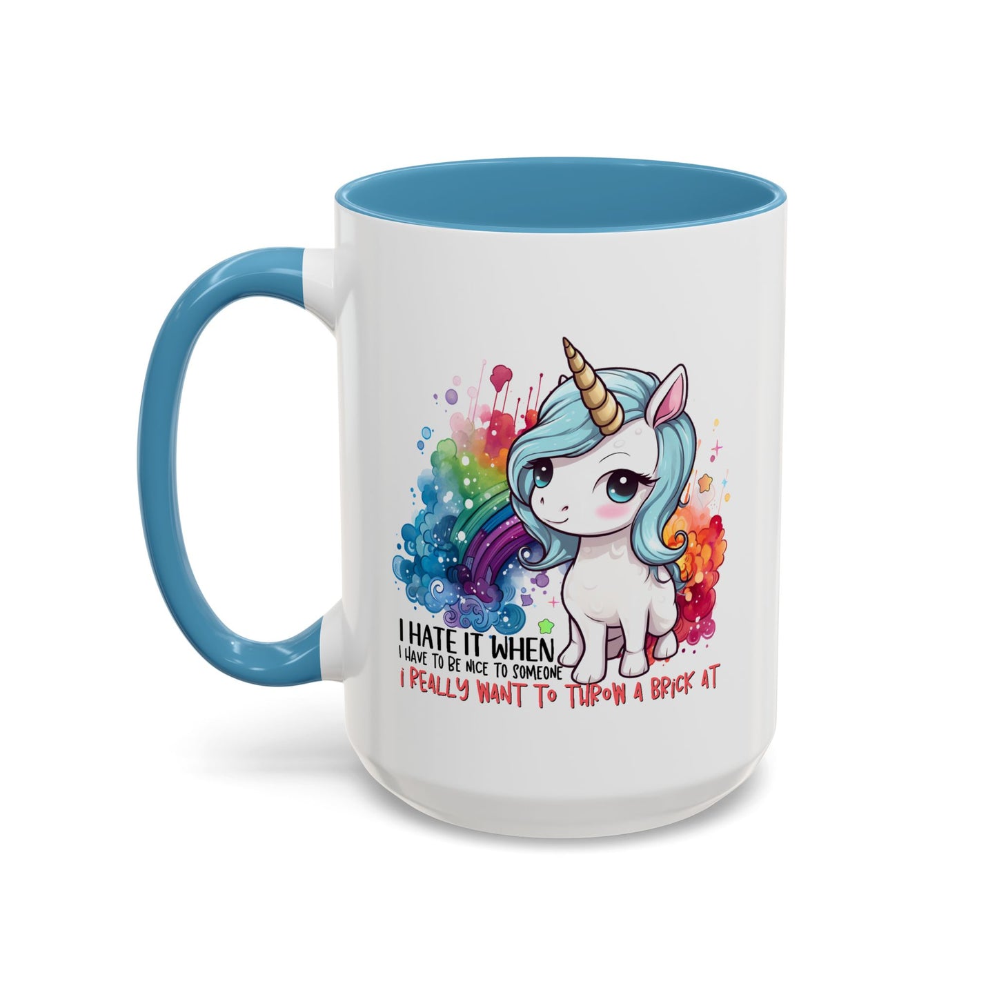 Adult Mug - I Hate It When I Have To Be Nice