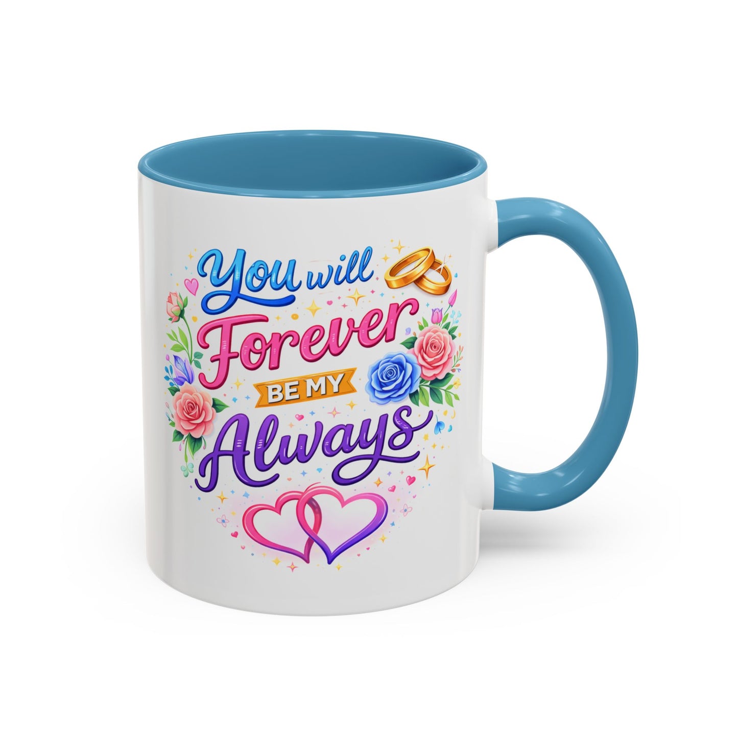Anniversary Mug - You Will Forever Be My Always